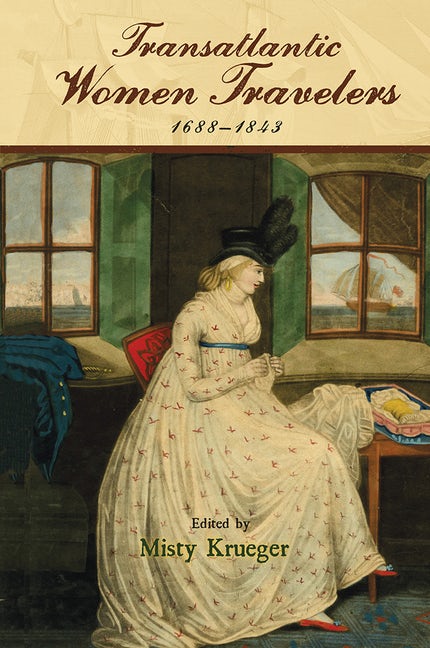 Cover of Transatlantic Women Travelers: 1688-1843