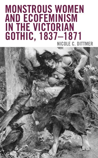 Cover of Monstrous Women and Ecofeminism in the Victorian Gothic
